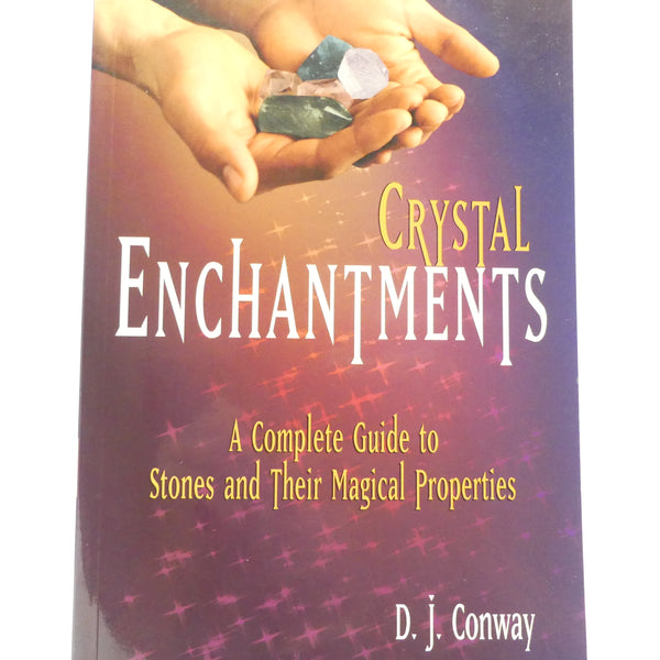 Crystal Enchantments, A complete guide to stones and their magical properties, bu D. J Conway
