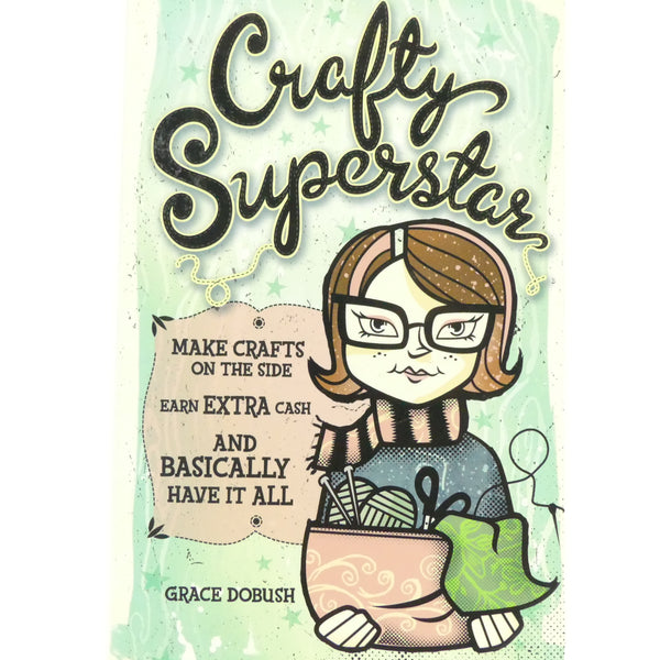 Crafty Superstar by Grace Dobush