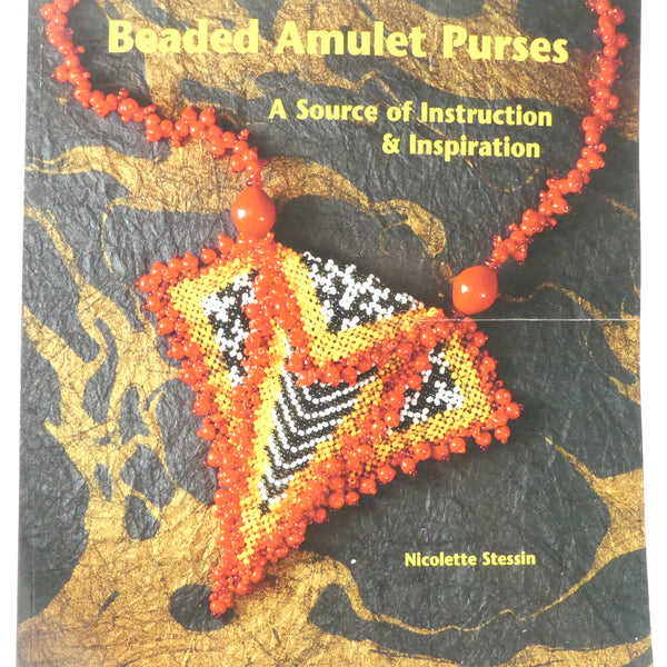 Beaded Amulet Purses: A source of instruction and inspriation by Nicolette Stessin